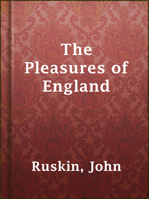 Title details for The Pleasures of England by John Ruskin - Available